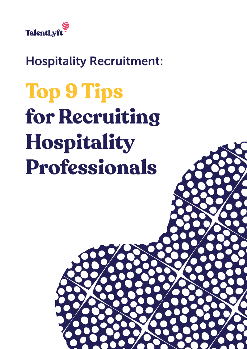 Hospitality Recruitment: Top 9 Tips for Recruiting Professionals in Hospitality