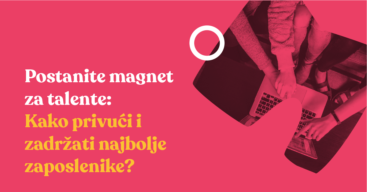 Kako privući i zadržati najbolje zaposlenike