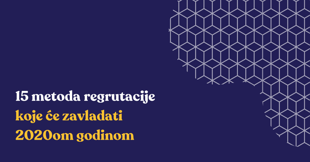15 metoda regrutacije koje će zavladati 2020om godinom