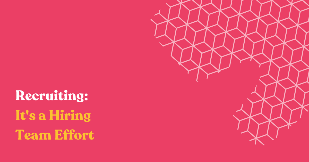 Recruiting: It's a Hiring Team Effort