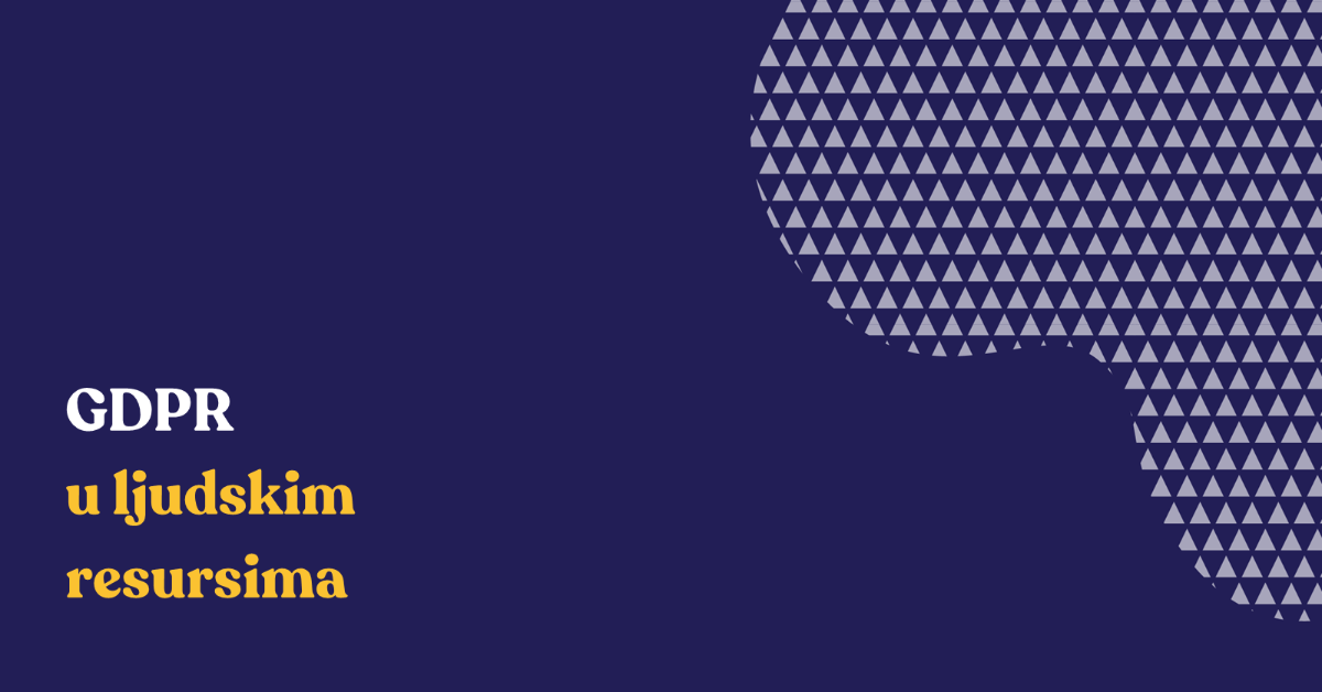 GDPR u ljudskim resursima: Jeste li spremni?