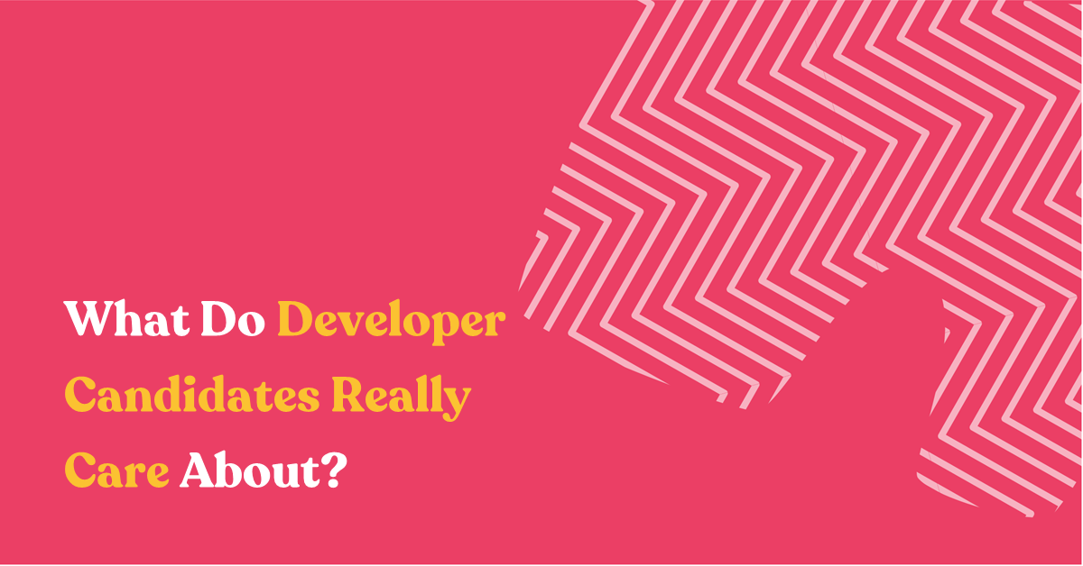 What Do Developer Candidates Really Care About?
