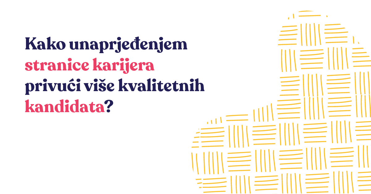 Kako unaprjeđenjem stranice karijera privući više kvalitetnih kandidata?
