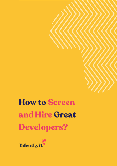 How to Screen and Hire Great Developers?