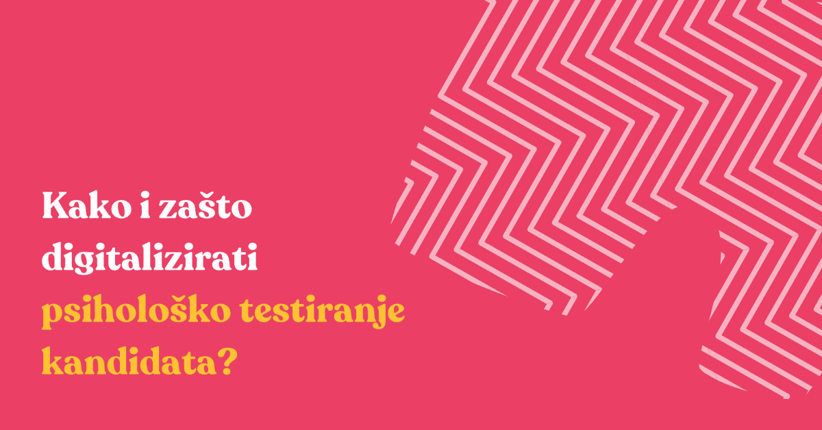 Kako i zašto digitalizirati psihološko testiranje kandidata?