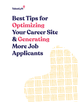 Best Tips for Optimizing Your Career Site & Generating More Job Applicants