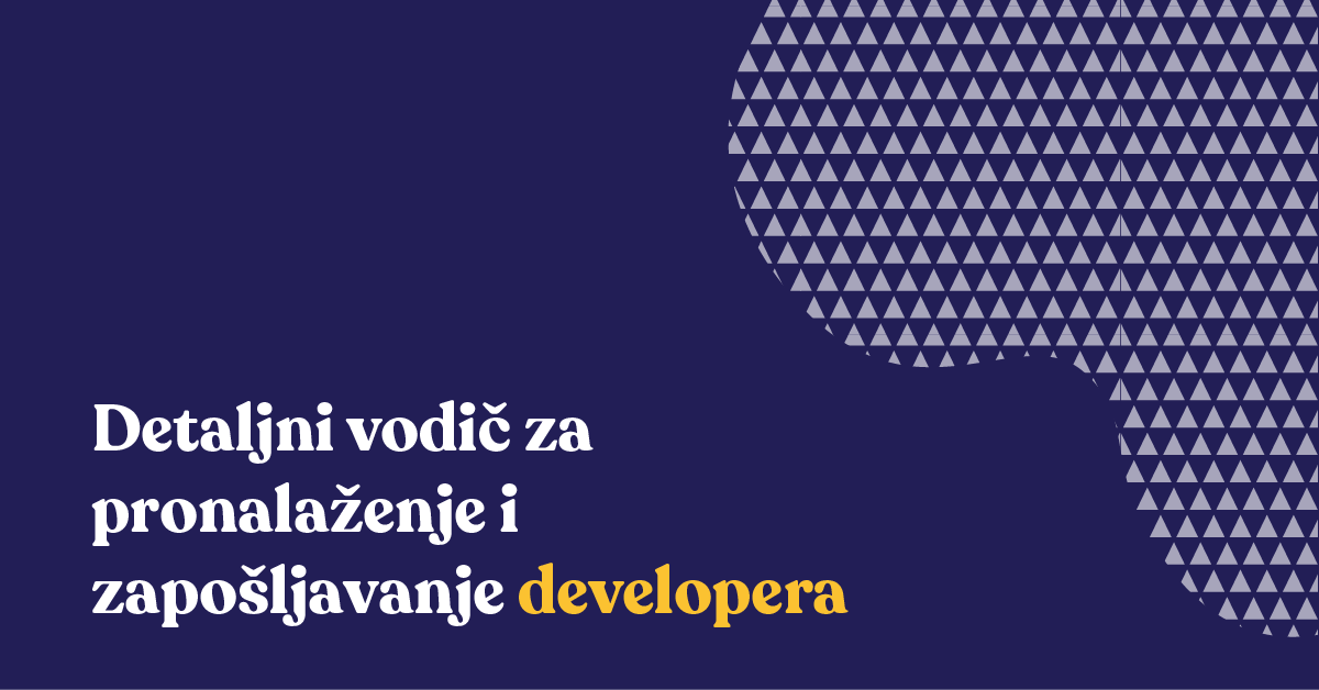 Detaljni vodič za pronalaženje i zapošljavanje developera