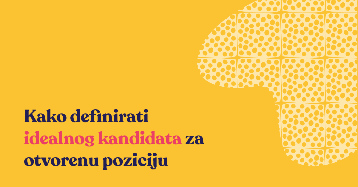 Kako definirati idealnog kandidata za otvorenu poziciju
