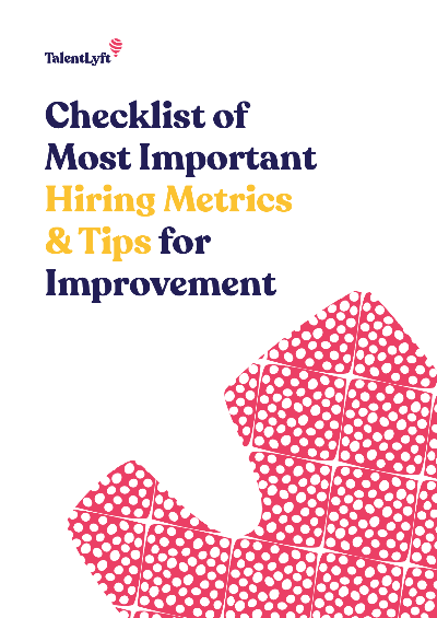 Checklist of Most Important Hiring Metrics & Tips for Improvement