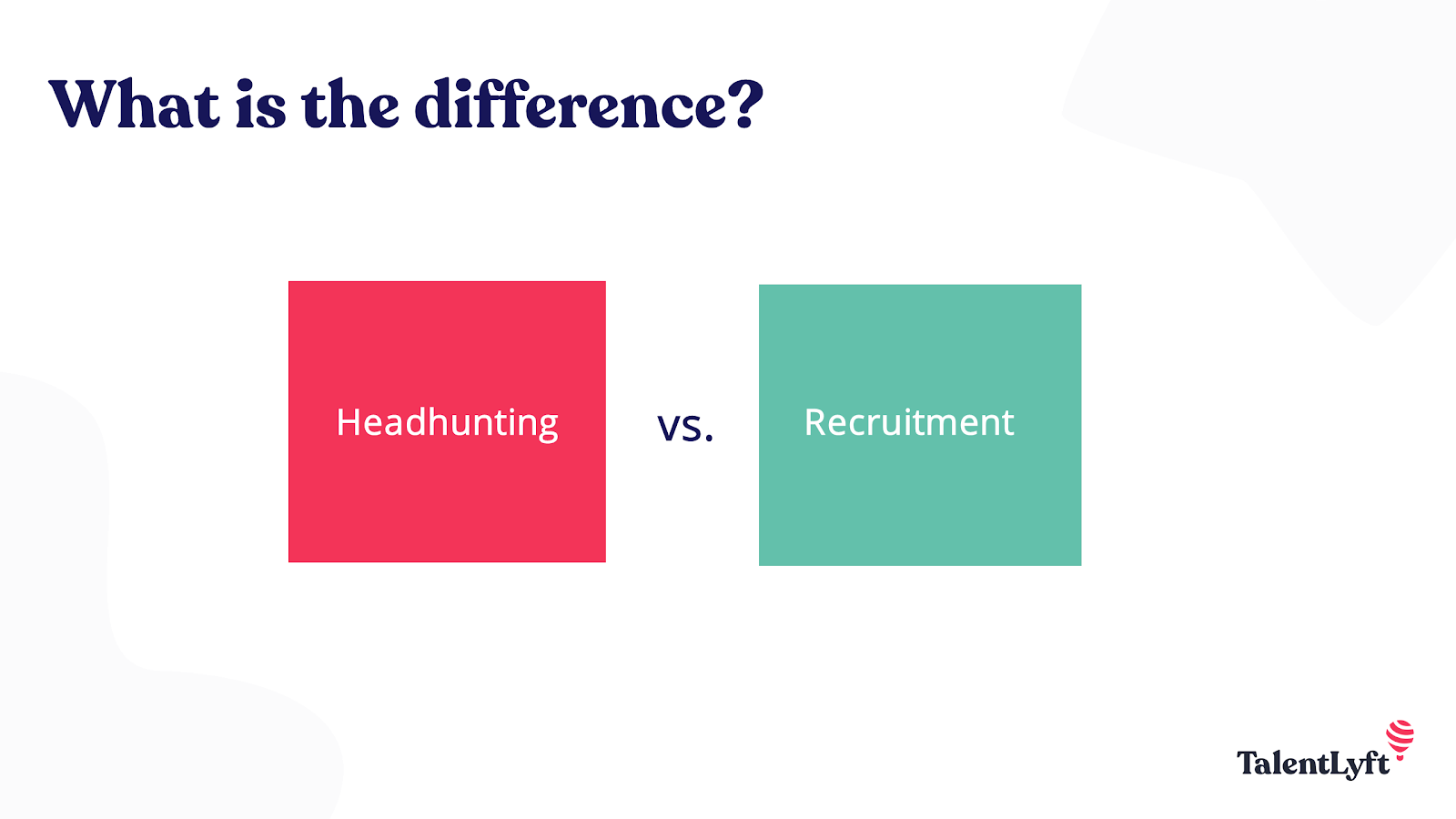 Headhunting vs recruitment