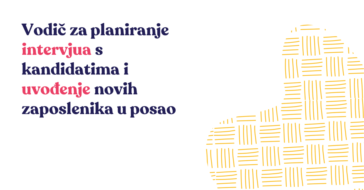 Vodič za planiranje intervjua s kandidatima i uvođenje novih zaposlenika u posao