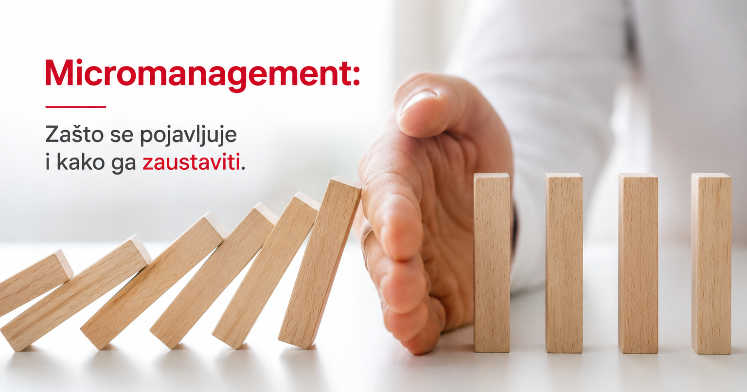 Micromanagement: Zašto se pojavljuje i kako ga zaustaviti